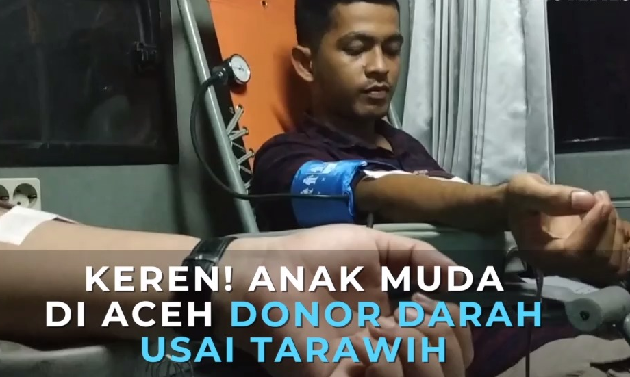 Keren, Anak Muda Aceh Donor Darah Usai Tarawih - Kompas TV