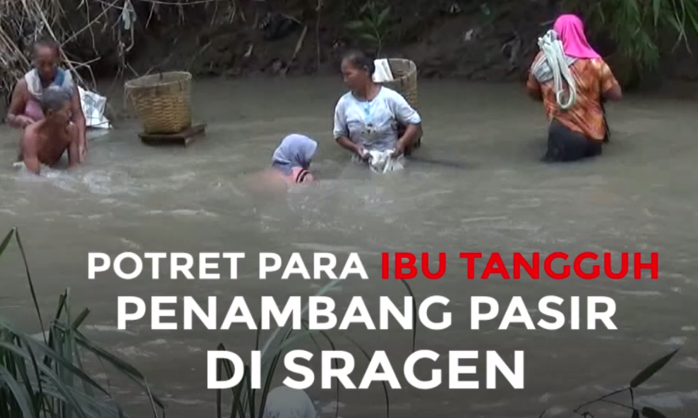 Kisah Ibu-Ibu Penambang Pasir di Sragen - Kompas TV